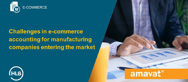 Challenges in e-commerce accounting for manufacturing companies entering the market