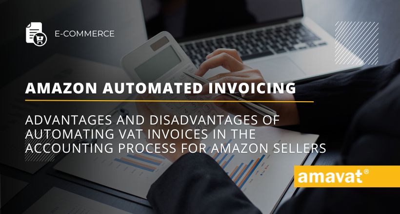 Advantages and disadvantages of automating VAT invoices in the accounting process for Amazon sellers