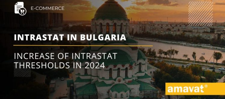 Intrastat in Bulgaria - increase of thresholds in 2024