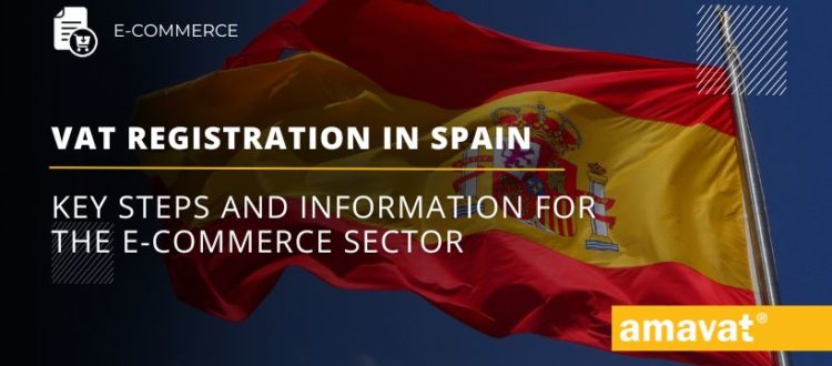 VAT Registration in Spain - key steps and information for the e-commerce sector