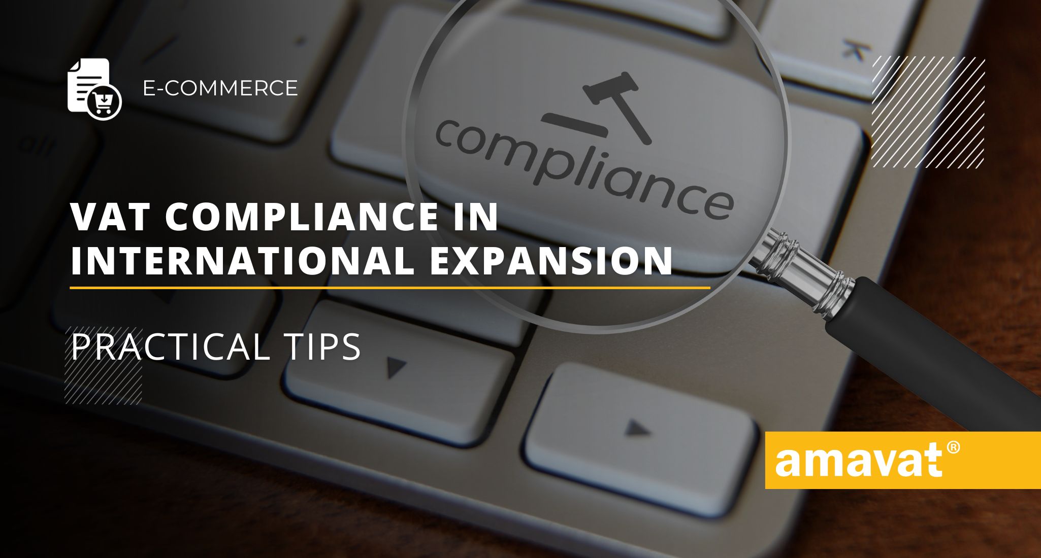VAT Compliance in international expansion: Practical tips