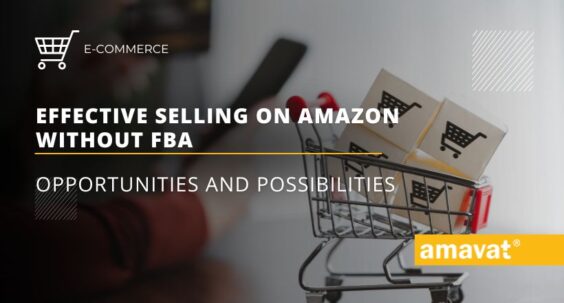 Effective selling on Amazon without FBA: Opportunities and possibilities