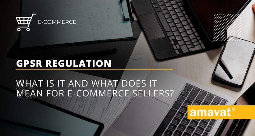 GPSR regulation: What is it and what does it mean for <span class="hyphenate">e-commerce</span> sellers?