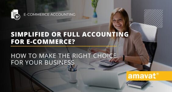 Simplified or full accounting for e-commerce? How to make the right choice for your business