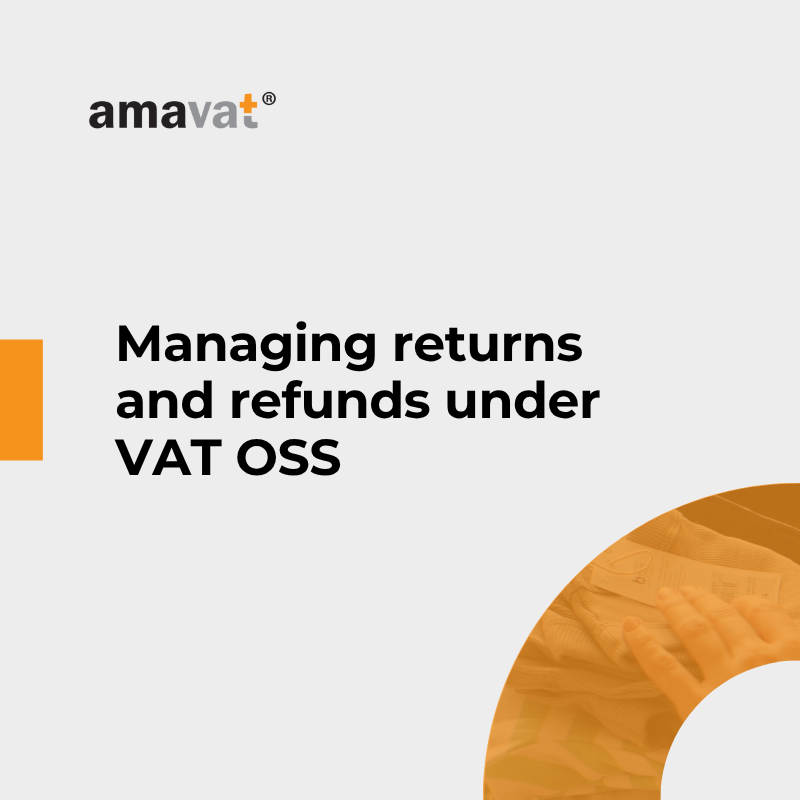 Managing returns and refunds under VAT OSS: how to stay compliant across EU countries