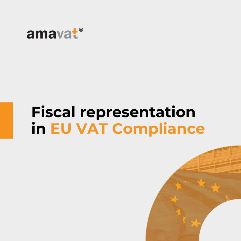 How fiscal representation works in EU VAT compliance and when your business needs it